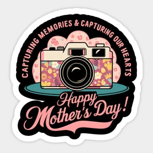 Capturing Memories and capturing our Hearts | Mother's day | Mom lover gifts Sticker